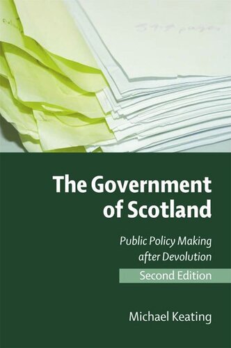 The Government of Scotland: Public Policy Making after Devolution