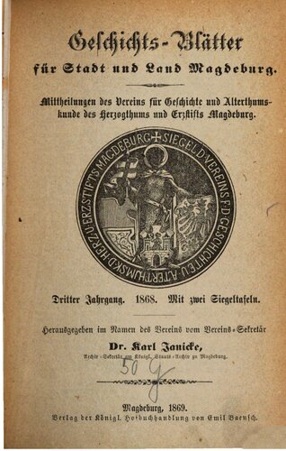 Geschichtsblätter für Stadt und Land Magdeburg. Mittheilungen des Vereins für die Geschichte und Alterthumskunde des Herzogthums und Erzstifts Magdeburg