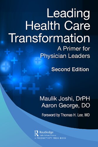 Leading Health Care Transformation: A Primer for Physician Leaders [Team-IRA]