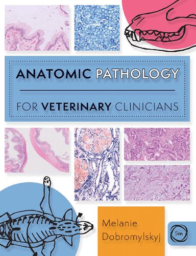 Anatomic Pathology for Veterinary Clinicians [Team-IRA]