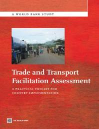 Trade and Transport Facilitation Assessment: A Practical Toolkit for Country Implementation