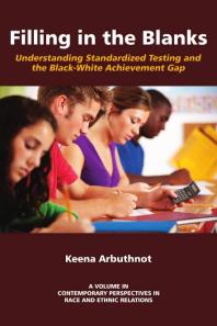 Filling in the Blanks: Standardized Testing and the Black-White Achievement Gap