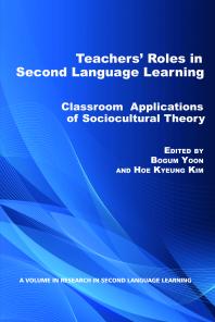 Teachers' Roles in Second Language Learning: Classroom Applications of Sociocultural Theory