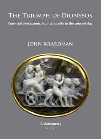 The Triumph of Dionysos: Convivial Processions, from Antiquity to the Present Day