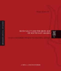 Husn Salut and the Iron Age of South East Arabia: Excavations of the Italian Mission to Oman 2004-2014