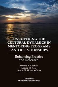 Uncovering the Cultural Dynamics in Mentoring Programs and Relationships: Enhancing Practice and Research