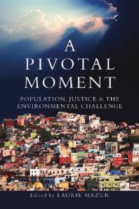 A Pivotal Moment: Population, Justice, and the Environmental Challenge