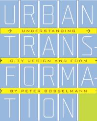 Urban Transformation: Understanding City Form and Design