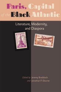 Paris, Capital of the Black Atlantic: Literature, Modernity, and Diaspora