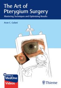 The Art of Pterygium Surgery: Mastering Techniques and Optimizing Results