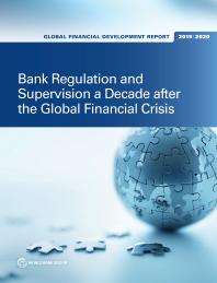 Global Financial Development Report 2019/2020: Bank Regulation and Supervision a Decade after the Global Financial Crisis