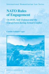NATO Rules of Engagement: On ROE, Self-Defence and the Use of Force During Armed Conflict