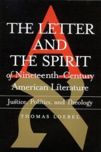 Letter and the Spirit of Nineteenth-Century American Literature: Justice, Politics, Theology