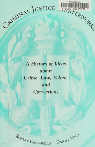 Criminal Justice Masterworks: A History of Ideas About Crime, Law, Police, and Corrections