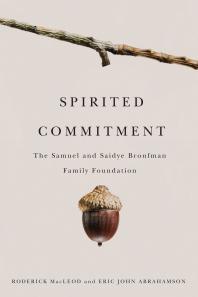 Spirited Commitment: The Samuel and Saidye Bronfman Family Foundation