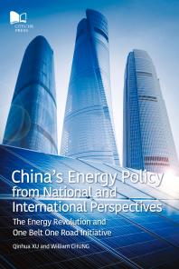 China's Energy Policy from National and International Perspectives: The Energy Revolution and One Belt One Road Initiative