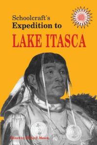 Schoolcraft's Expedition to Lake Itasca