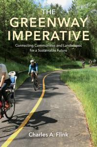 The Greenway Imperative: Connecting Communities and Landscapes for a Sustainable Future