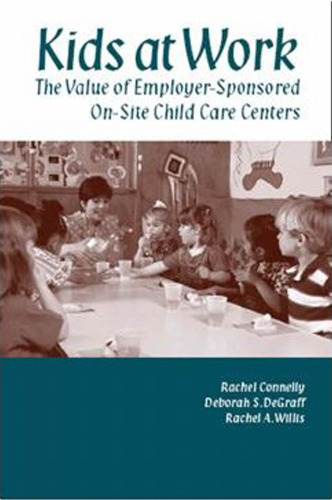 Kids at Work: The Value of Employer-Sponsored On-Site Child Care Centers