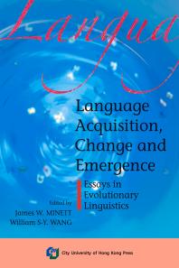 Language Acquisition, Change and Emergence-Essays in Evolutionary Linguistics