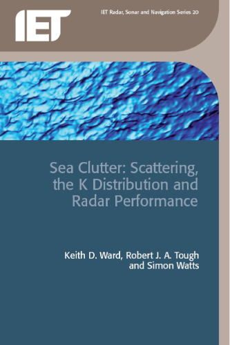 Sea Clutter: Scattering, the K Distribution And Radar Performance