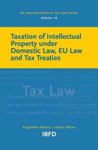 Taxation of Intellectual Property under Domestic Law, EU Law and Tax Treaties