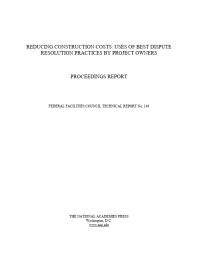 Reducing Construction Costs: Uses of Best Dispute Resolution Practices by Project Owners: Proceedings Report