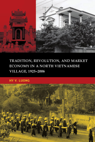 Tradition, Revolution, and Market Economy in a North Vietnamese Village, 1925-2006