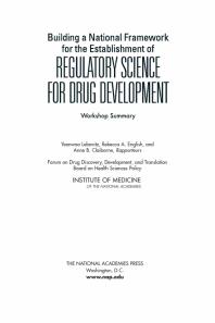 Building a National Framework for the Establishment of Regulatory Science for Drug Development: Workshop Summary