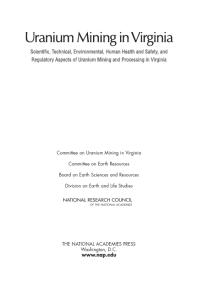 Uranium Mining in Virginia: Scientific, Technical, Environmental, Human Health and Safety, and Regulatory Aspects of Uranium Mining and Processing in Virginia