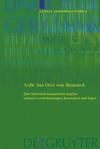 Volk' bei Otto von Bismarck: Eine historisch-semantische Analyse anhand von Bedeutungen, Konzepten und Topoi