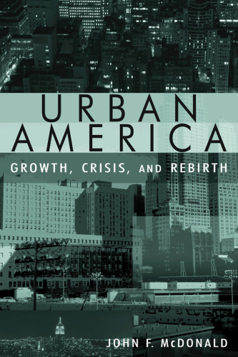 Urban America: Growth, Crisis, and Rebirth
