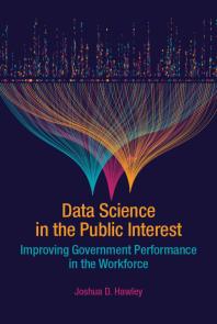 Data Science in the Public Interest: Improving Government Performance in the Workforce