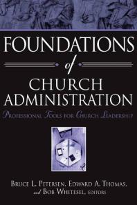 Foundations of Church Administration: Professional Tools for Church Leadership