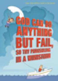 God Can Do Anything but Fail, So Try Parasailing in a Windstorm
