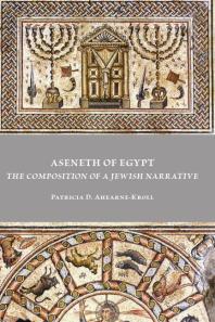 Aseneth of Egypt: The Composition of a Jewish Narrative