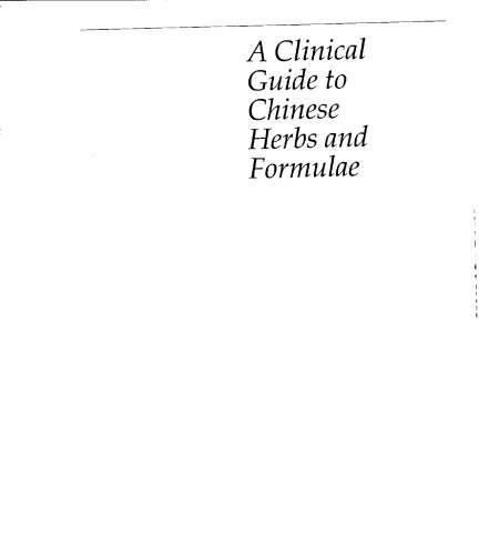 A Clinical Guide to Chinese Herbs and Formulae