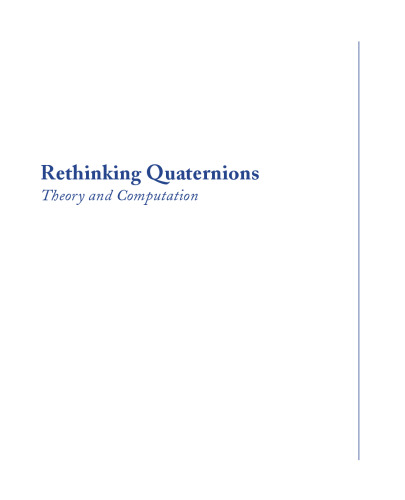 Rethinking Quaternions: Theory and Computation