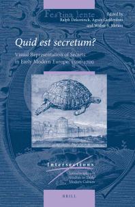 Quid Est Secretum?: Visual Representation of Secrets in Early Modern Europe, 1500-1700