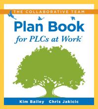 Collaborative Team Plan Book for PLCs at Work®: (a Plan Book for Fostering Collaboration among Teacher Teams in a Professional Learning Community)