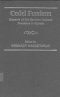 Cold Fusion: Aspects of the German Cultural Presence in Russia