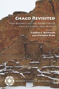 Chaco Revisited: New Research on the Prehistory of Chaco Canyon, New Mexico