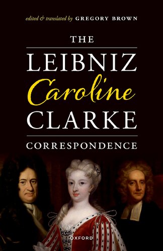 The Leibniz-caroline-clarke Correspondence