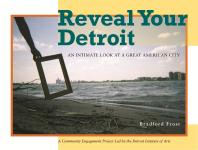 Reveal Your Detroit: An Intimate Look at a Great American City