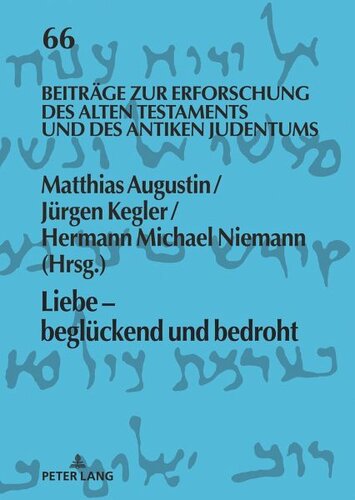 Liebe - beglückend und bedroht: Herausgegeben:Augustin, Matthias; Kegler, Jürgen; Niemann, Hermann Michael