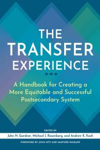 The Transfer Experience: A Handbook for Creating a More Equitable and Successful Postsecondary System