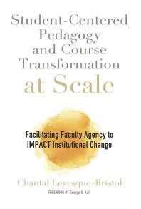 Student-Centered Pedagogy and Course Transformation at Scale: Facilitating Faculty Agency to IMPACT Institutional Change