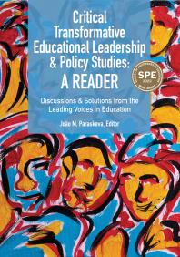 Critical Transformative Educational Leadership and Policy Studies - a Reader: Discussions and Solutions from the Leading Voices in Education