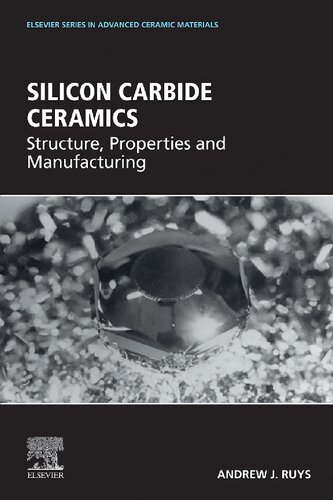Silicon Carbide Ceramics: Structure, Properties and Manufacturing
