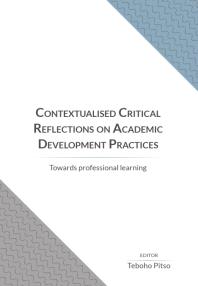 Contextualised Critical Reflections on Academic Development Practices: Towards Professional Learning